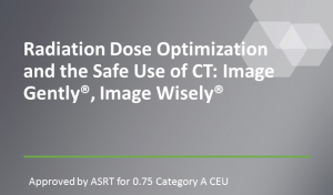 Radiation Dose Optimization and the Safe Use of CT: Image Gently®, Image Wisely®