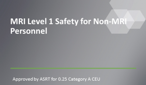 MRI Level 1 Safety for Non-MRI Personnel