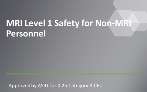 MRI Level 1 Safety for Non-MRI Personnel