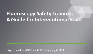 Fluoroscopy Safety Training: A Guide for Interventional Staff